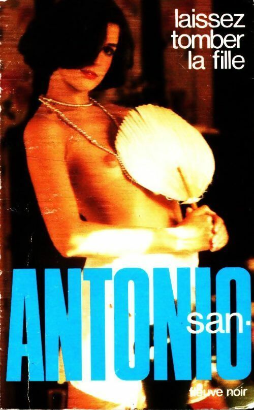 Laissez tomber la fille - San-Antonio - San-Antonio - Livre