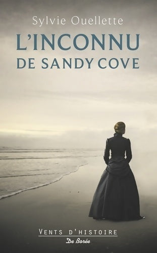 L'inconnu de Sandy Cove - Sylvie Ouellette - Vents d'histoire - Livre