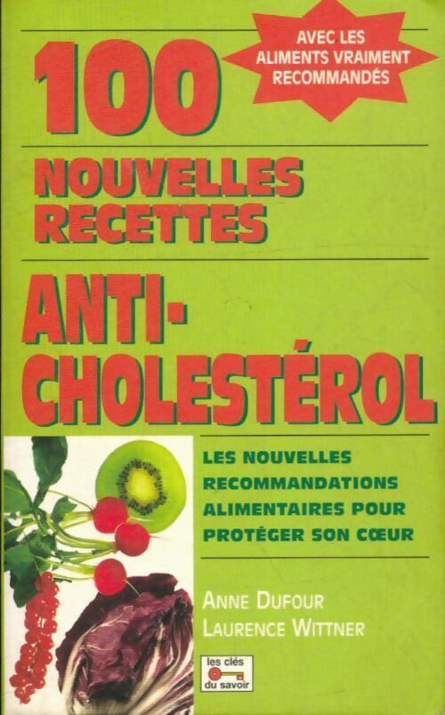 100 (nouvelles) recettes anti-cholestérol - Anne Dufour ; Laurence Wittner - Bon Plan - Livre