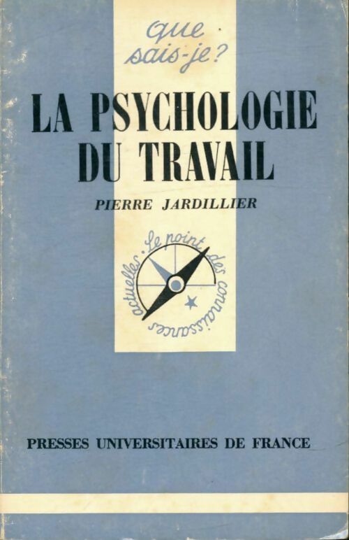 La psychologie du travail - P. Jardillier - Que sais-je - Livre