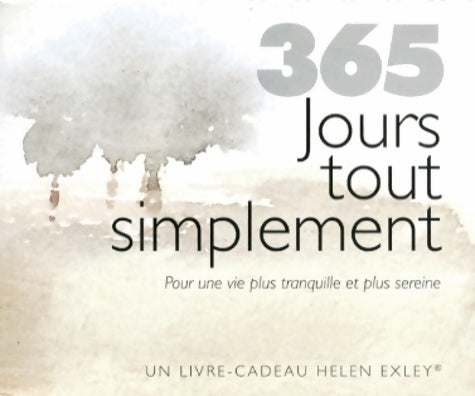 365 jours tout simplement - Helen Exley - 365 jours - Livre