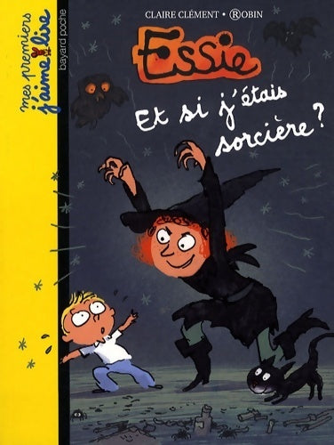 Essie Tome IV : Et si j'étais sorcière ? - Claire Clément - Mes premiers J'aime Lire - Livre