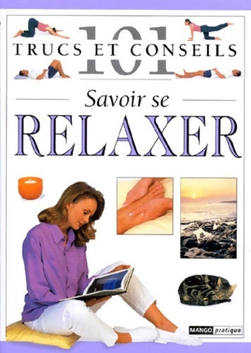Savoir se relaxer - Nitya Lacroix - 101 trucs et conseils - Livre
