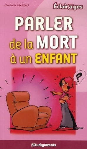 Parler de la mort à un enfant - Charlotte Mareau - Eclairages - Livre