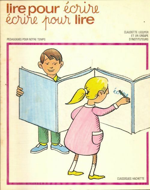 Lire pour écrire, écrire pour lire - Claudette Lécuyer - Pédagogies pour notre temps - Livre