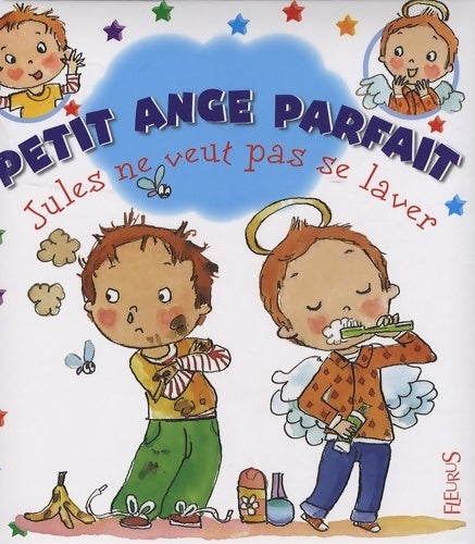 Jules ne veut pas se laver - Fabienne Blanchut - Petit ange parfait - Livre