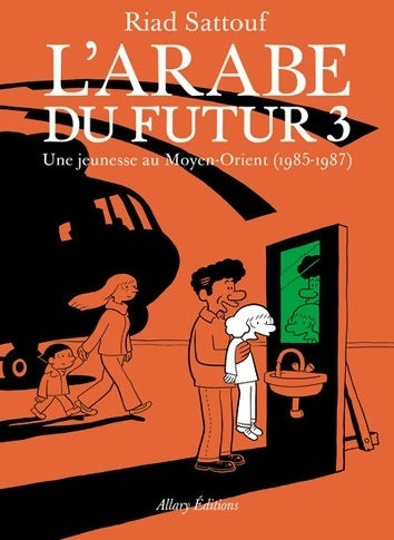 L'arabe du futur Tome III - Riad Sattouf - Allary GF - Livre