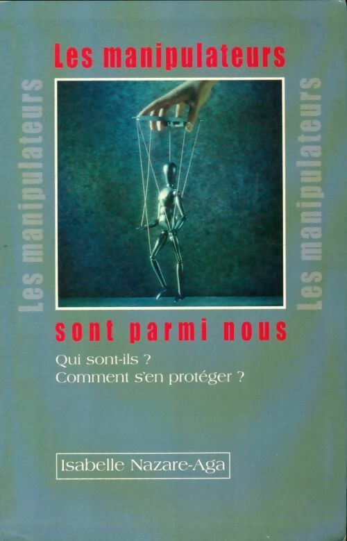 Les manipulateurs sont parmi nous - Isabelle Nazare-Aga - Le Grand Livre du Mois GF - Livre