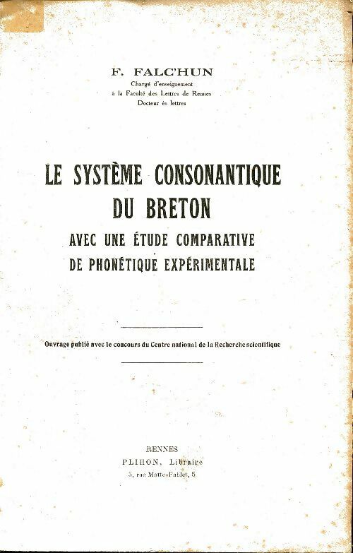 Le système consonantique du breton - François Falc'Hun - Plihon GF - Livre