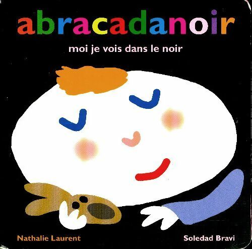 Abracadanoir moi je vois dans le noir - Nathalie Laurent - Loulou & Cie - Livre