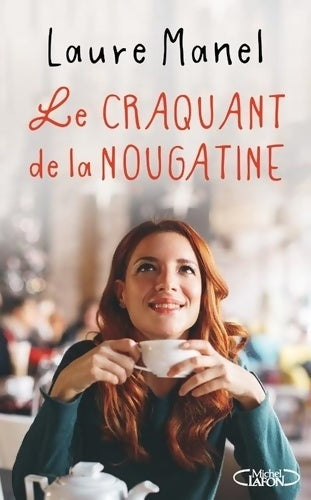Le craquant de la nougatine - Laure Manel - Michel Lafon GF - Livre