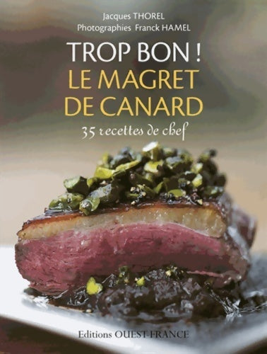 Magret de canard - Jacques Thorel - Trop bon ! - Livre