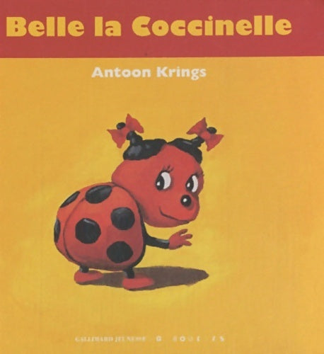Belle la Coccinelle - Antoon Krings - Giboulées - Mini-Drôles de Petites Bêtes - Livre