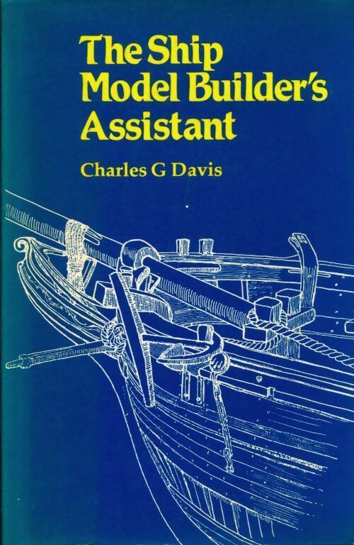 The ship model builder's assistant - Charles G. Davis - Conway Maritime Press - Livre