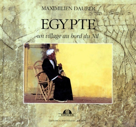 Egypte. Un village au bord du Nil - Maximilien Dauber - Barthélémy GF - Livre
