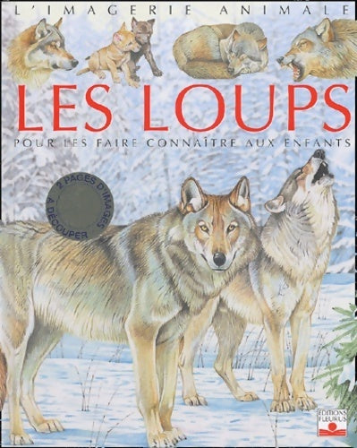 Les loups. Pour les faire connaître aux enfants - Emilie Beaumont - Fleurus GF - Livre