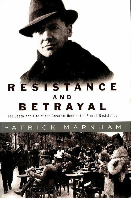 Resistance and betrayal - Patrick Marnham - Random house GF - Livre