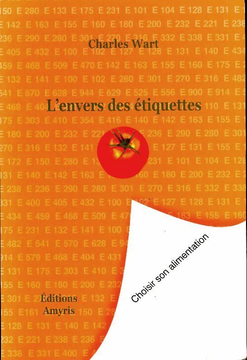 L'envers des étiquettes : Choisir son alimentation - Charles Wart - Amyris GF - Livre