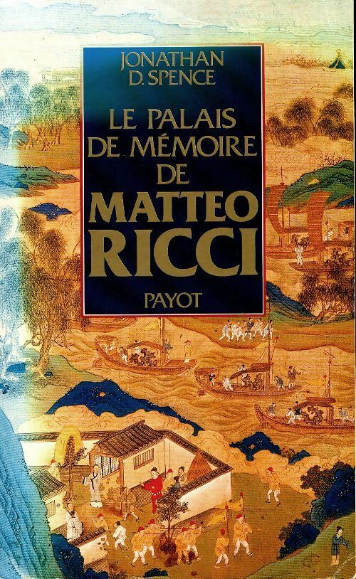 Le palais de mémoire de Matteo Ricci - Jonathan D. Spence - Payot GF - Livre