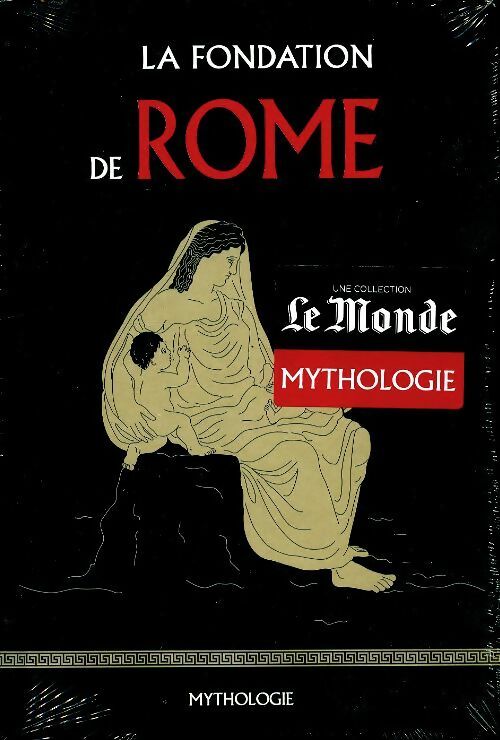 La fondation de Rome - Catherine Clément - Le Monde - Livre