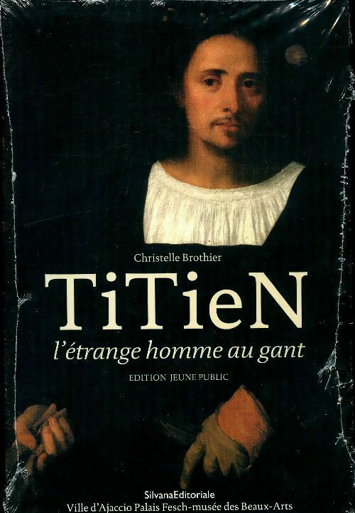 Titien : L'étrange homme au gant - Christelle Brothier - Silvana GF - Livre