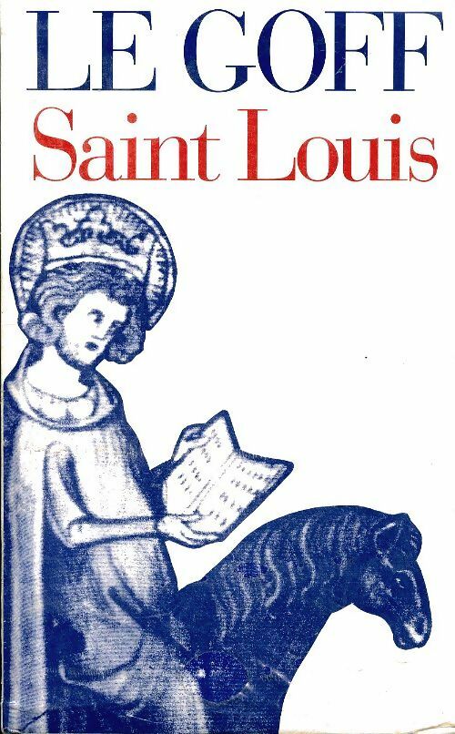 Saint Louis - Jacques Le Goff - Le Grand Livre du Mois GF - Livre