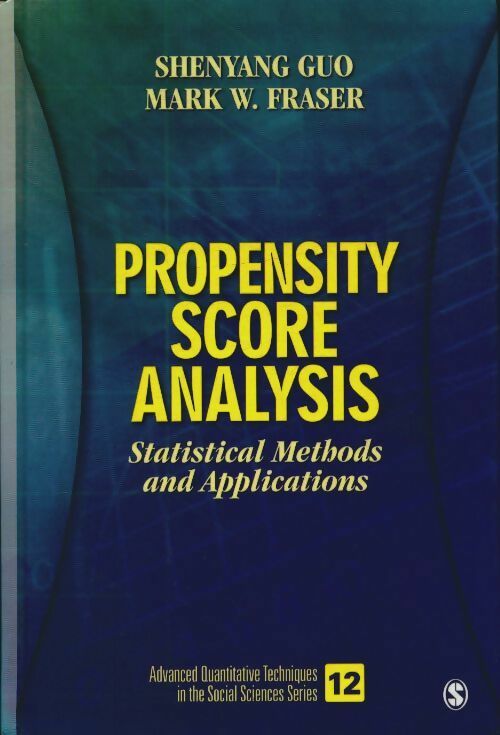 Propensity score analysis. Statistical methods and applications - Shenyang Y. Guo - Sage GF - Livre