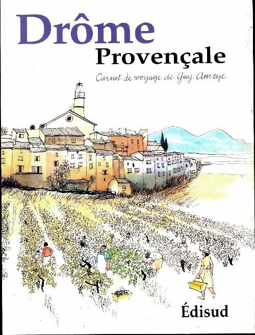 Drôme provençale - Guy Ameyë - Edisud GF - Livre