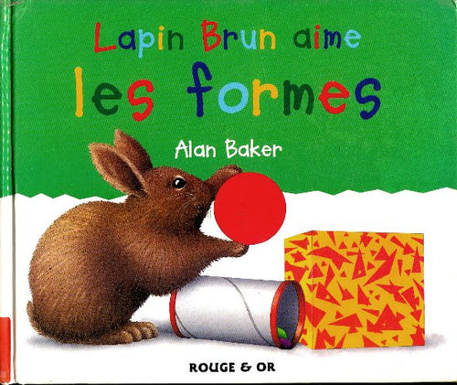 Lapin brun aime les formes - Alan Baker - Bibliothèque petits lapins - Livre