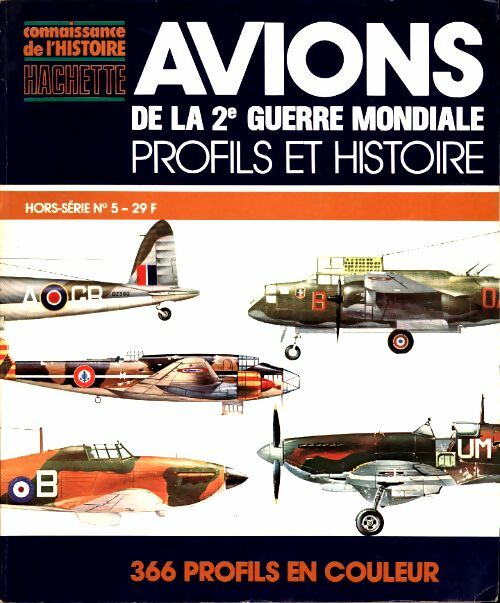 Connaissance de l'histoire Hors-série n°5 : Avions de la 2è guerre mondiale - Collectif - Connaissance de l'histoire Hors-série - Livre