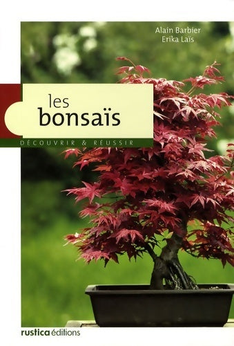 Les bonsaïs - Alain Barbier - Rustica GF - Livre