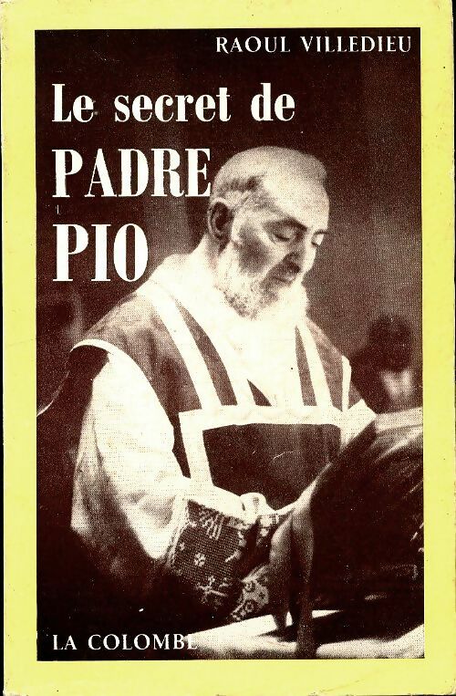 Le secret de Padre Pio - Raoul Villedieu - Colombe GF - Livre