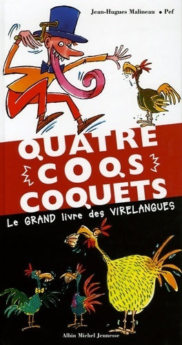 Quatre coqs coquets - Jean-Hugues Malineau - Albin Michel jeunesse - Livre