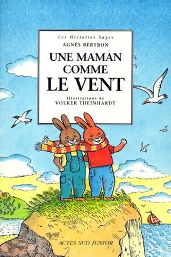 Une maman comme le vent - Agnès Bertron - Les histoires sages - Livre