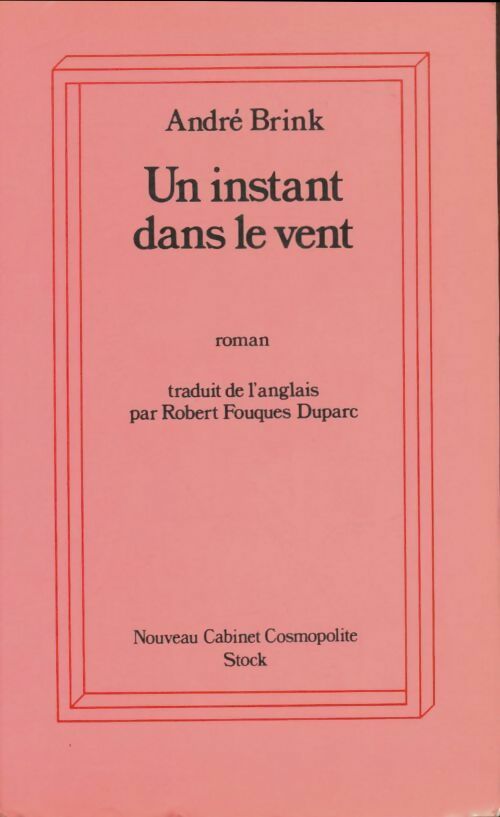 Un instant dans le vent - André Brink - Nouveau cabinet cosmopolite - Livre