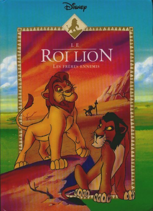 Le roi lion. Les frères ennemis - Alex Simmons - Disney GF - Livre