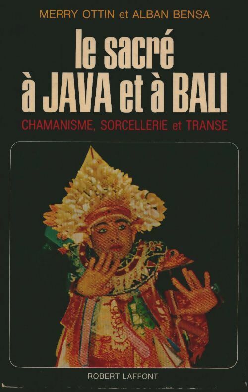 Le sacré à Java et à Bali - Merry Ottin - Laffont GF - Livre
