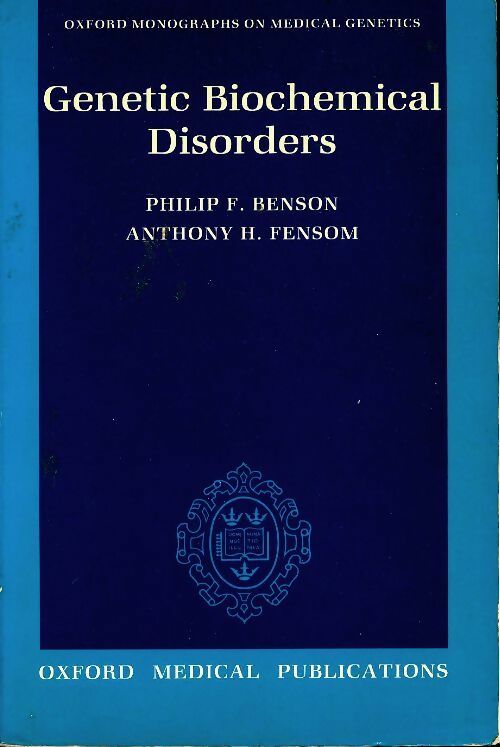Genetic biochemical disorders - Philip F. Benson - Oxford monographs on medical genetics - Livre