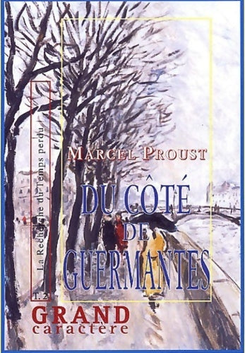 Le côté de Guermantes Tome II - Marcel Proust - Grand Caractère GF - Livre