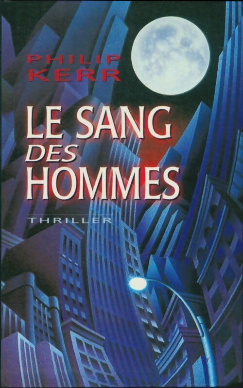 Le sang des hommes - Philip Kerr - Le Grand Livre du Mois GF - Livre
