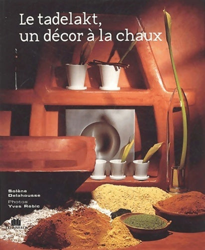 Le tadelakt un décor à la chaux - Solène Delahousse - Massin GF - Livre
