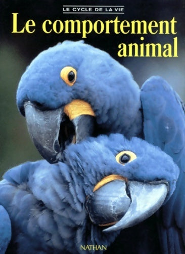 Le comportement animal - Collectif - Le cycle de la vie - Livre