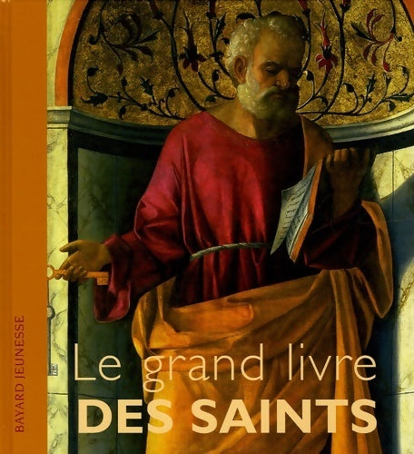 Grand livre des saints (le) - Xavier Lecoeur - Bayard Jeunesse GF - Livre