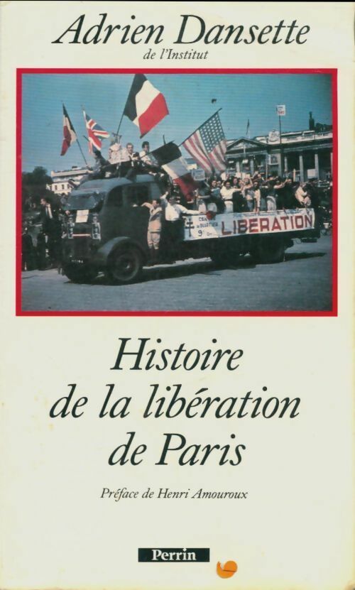 Histoire de la libération de Paris - Adrien Dansette - Perrin GF - Livre
