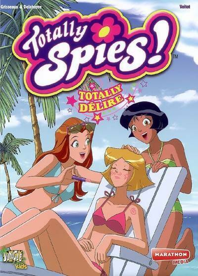 Totally spies ! Tome VII : Totally délire - Véronique Grisseaux - Jungle GF - Livre