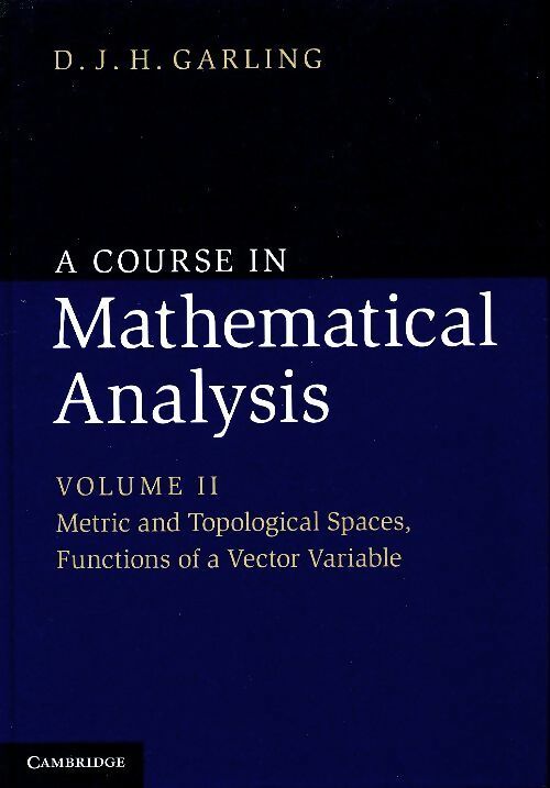 A course in mathematical analysis Volume II - D.J.H. Garling - A Course in - Livre