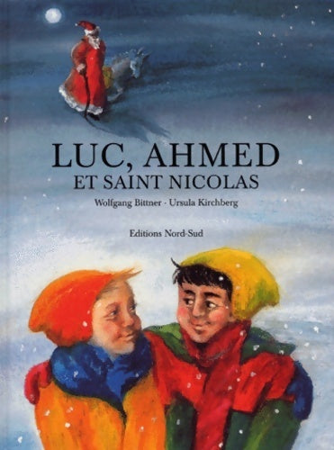 Luc, Ahmed et saint Nicolas - Ursula Kirchberg - Nord-Sud GF - Livre