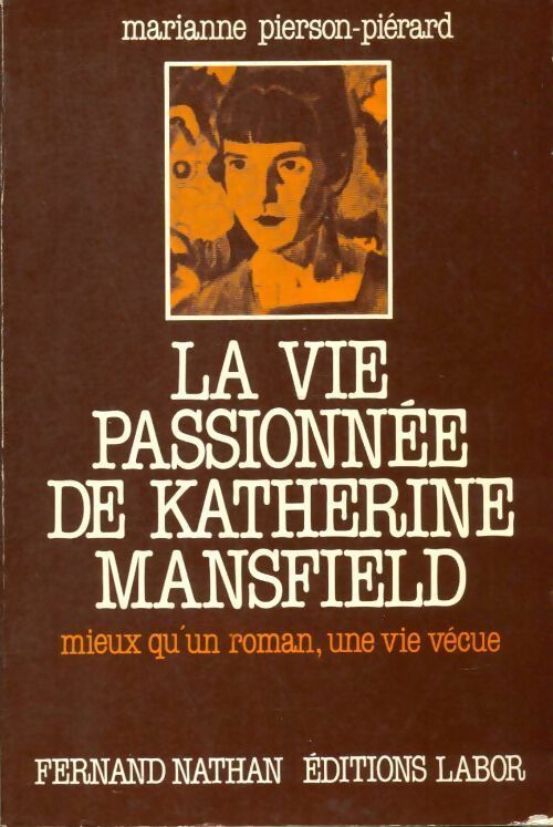 La vie passionnée de Katherine Mansfield - Marianne Pierson Pierard - Labor GF - Livre