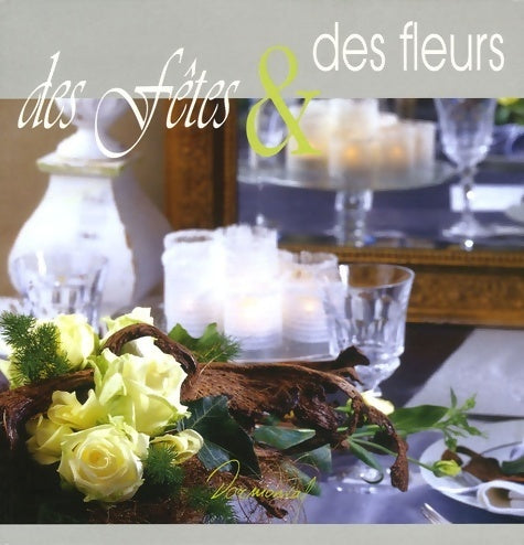 Des fêtes & des fleurs - Marie-pierre Haetty - Dormonval GF - Livre