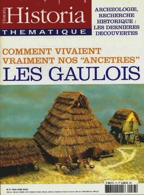 Historia thématique n°77 : Comment vivaient vraiment nos "ancêtres" les Gaulois - Collectif - Historia thématique - Livre